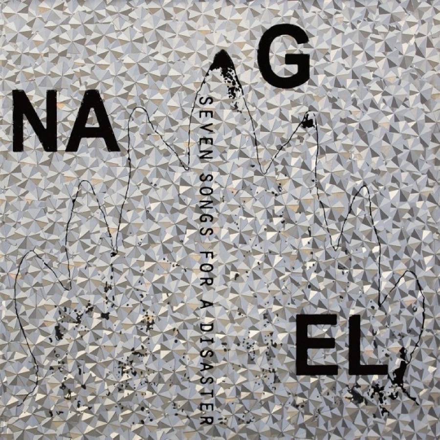 nagel_Seven Songs For A Disaster