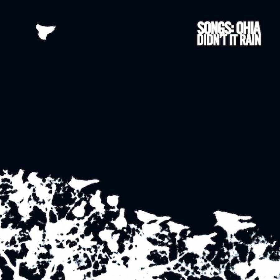 songs: ohia_didn't it rain