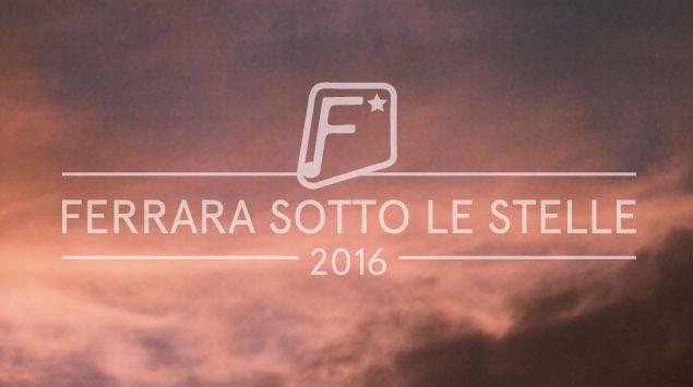 Ferrara Sotto Le Stelle 2016