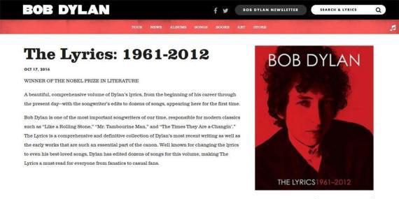 A quasi una settimana di distanza dall'annuncio di Stoccolma, Bob Dylan ha implicitamente ammesso di aver vinto il Premio Nobel. Un sottilissimo segnale: su una pagina che promuove un nuovo libro di parole delle sue canzoni, il sito web ufficiale del cantautore elenca tra le credenziali "Premio Nobel per la Letteratura". E' la prima volta che l'enigmatico artista riconosce, seppure a suo modo, di aver vinto. Numerosi tentativi dell'Accademia di contattare Dylan di persona sono stati finora senza successo, 20 ottobre 2016. ANSA/WWW.BODDYLAN.COM